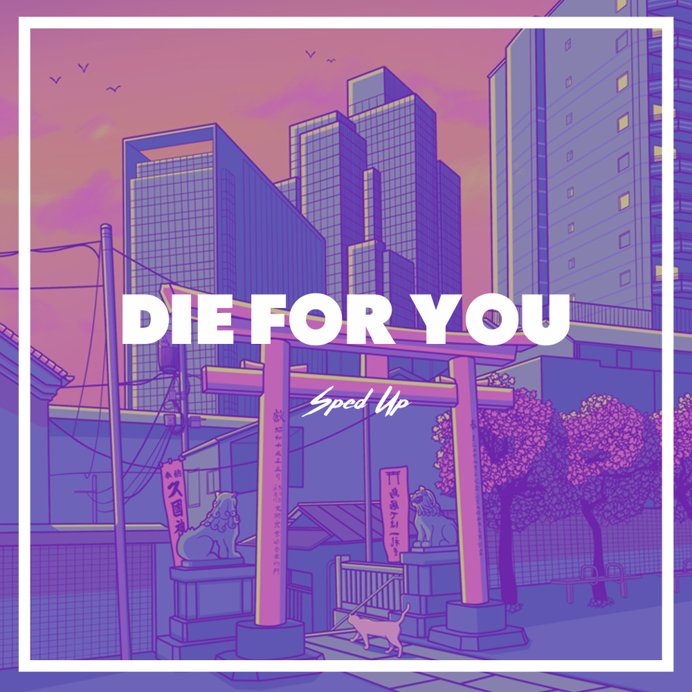 Die for You Sped Up