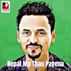 ดาวน์โหลดและฟังเพลง Nepal Ma Thau Payena พร้อมเนื้อเพลงจาก Shree Krishna Luitel