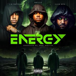 收聽Max Dollas的The Energy (feat. Cash BFD, JR Writer & Brillo) (Explicit)歌詞歌曲