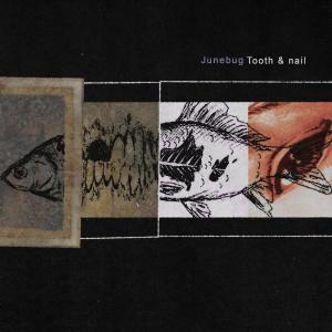 Junebug的專輯Tooth & nail