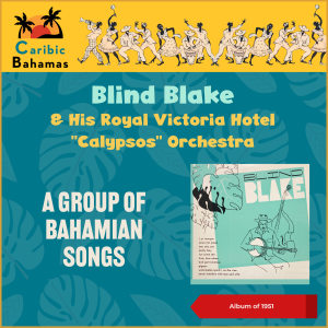 Blind Blake的专辑A Group Of Bahamian Songs (Album of 1951)