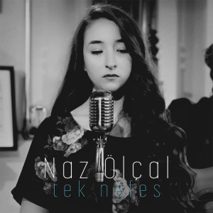 Dengarkan Tek Nefes lagu dari Naz Ölçal dengan lirik