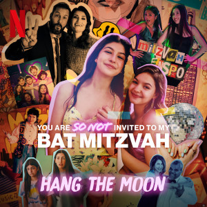 Album Hang the Moon (from the Netflix Film "You Are So Not Invited To My Bat Mitzvah") oleh Sadie