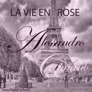 收听Alessandro Cipriano的La vie en rose歌词歌曲
