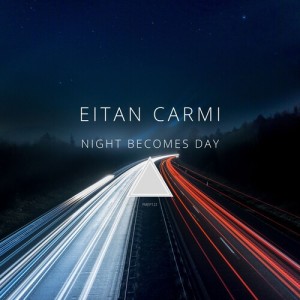 Dengarkan lagu Night Becomes Day nyanyian Eitan Carmi dengan lirik