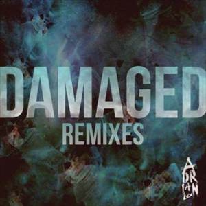 Damaged (Remixes) dari Adrian Lux