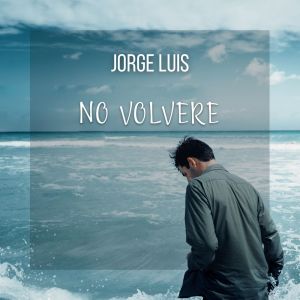 Jorge Luis的专辑No Volvere