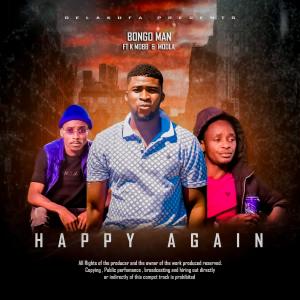ดาวน์โหลดและฟังเพลง Happy Again (feat. Moola &kmob) พร้อมเนื้อเพลงจาก Bongo Man