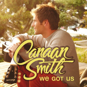 ดาวน์โหลดและฟังเพลง We Got Us (Album Version) พร้อมเนื้อเพลงจาก Canaan Smith
