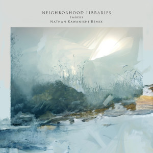 ดาวน์โหลดและฟังเพลง Embers (Nathan Kawanishi Remix) พร้อมเนื้อเพลงจาก Neighborhood Libraries