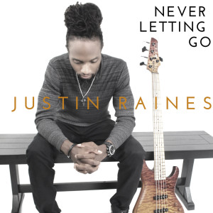 收聽Justin Raines的Never Letting Go歌詞歌曲