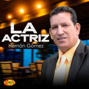 收聽Hernán Gómez的La Actriz歌詞歌曲