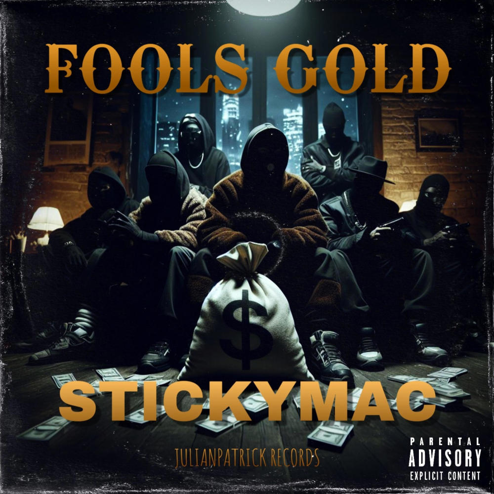 FOOLS GOLD (feat. STICKYMAC) (Explicit)