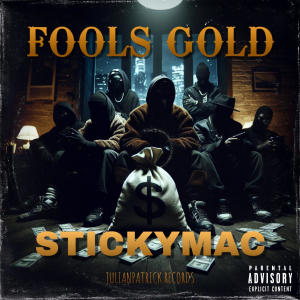 收聽Julianpatrick的FOOLS GOLD (feat. STICKYMAC) (Explicit)歌詞歌曲