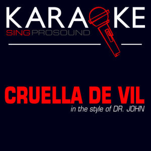 收聽ProSound Karaoke Band的Cruella De Vil (Karaoke Lead Vocal Demo)歌詞歌曲