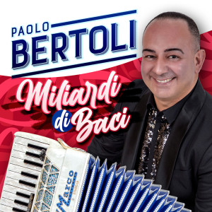 Paolo Bertoli的专辑Miliardi di baci