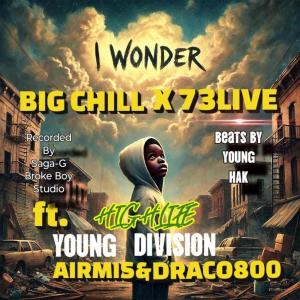 ดาวน์โหลดและฟังเพลง I Wonder (feat. Big Chill, 73live, Airmis & Draco800|Explicit) พร้อมเนื้อเพลงจาก Highlife Marketing Ent