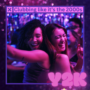 อัลบัม Clubbing like it's the 2000s: Y2K (Explicit) ศิลปิน Various