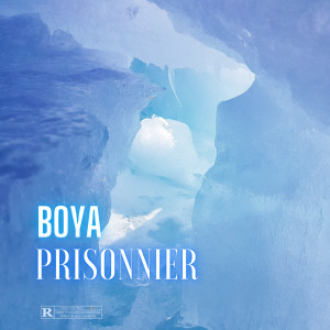 Listen to Prisonnier (Explicit) song with lyrics from BoYA