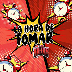 Los Rojos的專輯La Hora De Tomar (Explicit)