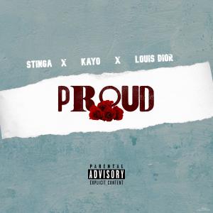 收聽Stinga的Proud (feat. Kayo & Louis Dior) (Explicit)歌詞歌曲