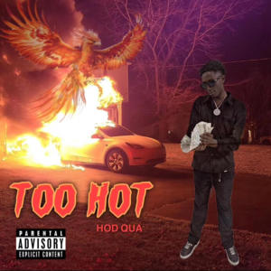 Hod Qua的專輯Too Hot (Explicit)