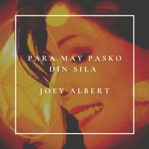 Joey Albert的專輯Para May Pasko Din Sila
