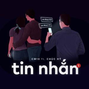 ดาวน์โหลดและฟังเพลง Tin Nhắn พร้อมเนื้อเพลงจาก CM1X