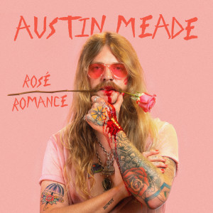Listen to Rosé Romance (Explicit) song with lyrics from Austin Meade