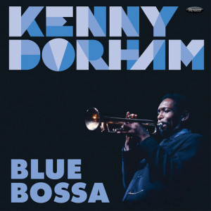 Kenny Dorham的專輯Blue Bossa (Live at the Blue Morocco in the Bronx, New York in 1967)