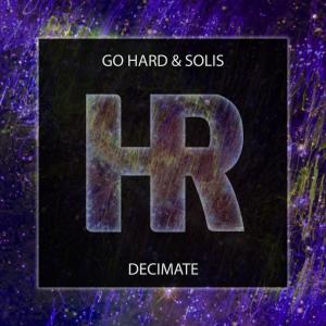 Dengarkan Decimate lagu dari Go Hard dengan lirik