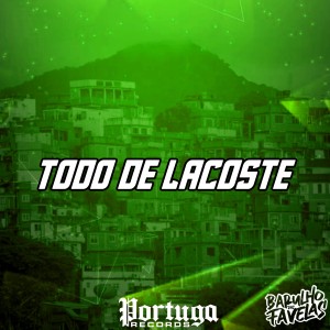 ดาวน์โหลดและฟังเพลง Todo de Lacoste พร้อมเนื้อเพลงจาก MC PV