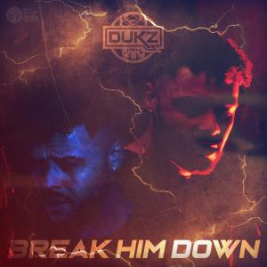 收聽Dukz的Break Him Down (Explicit)歌詞歌曲