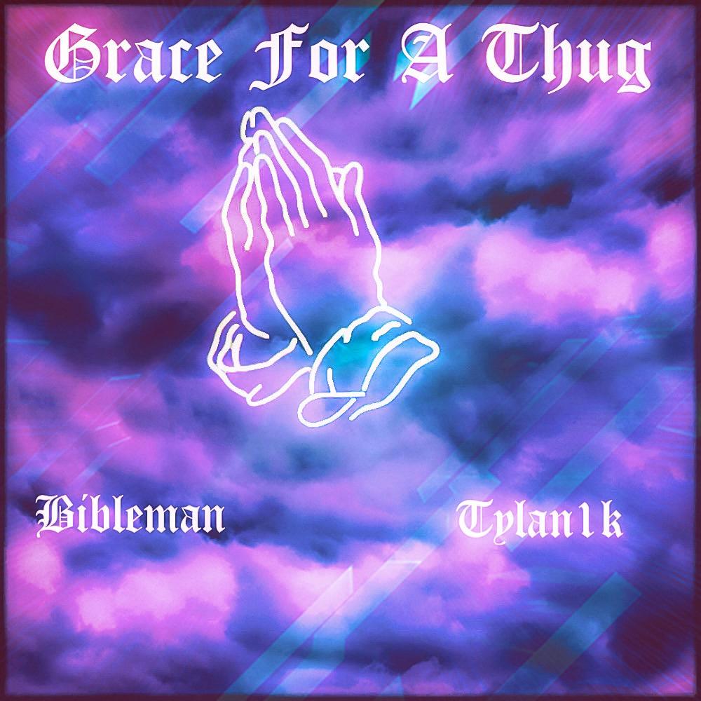Grace For A Thug (feat. Tylan1K)