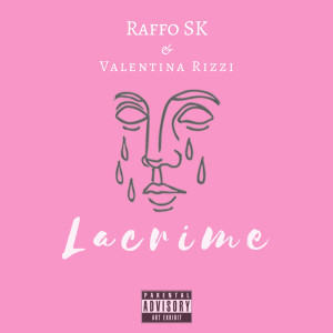 Lacrime (Explicit) dari Raffo Sk