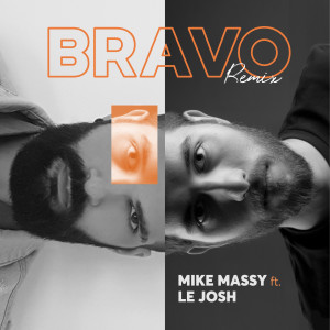 收聽Mike Massy的Bravo (Remix)歌詞歌曲