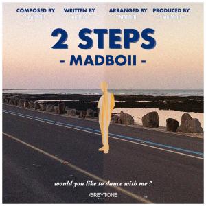 Listen to 2 STEPS song with lyrics from MADBOII