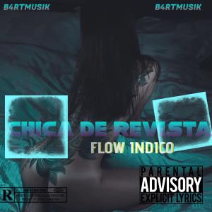收聽Flow Indico的Chica De Revista (Explicit)歌詞歌曲