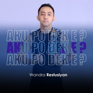 Listen to Aku Po Dek e song with lyrics from Wandra Restus1yan