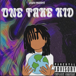 Album One Take Kid (Explicit) from MishChapo