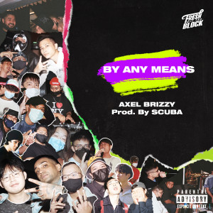 Axel Brizzy的专辑BY ANY MEANS (Explicit)