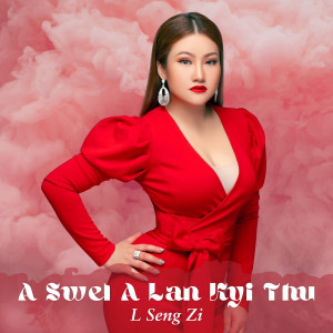 L Seng Zi的专辑A Swel a Lan Kyi Thu