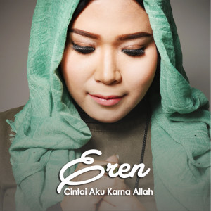 Listen to Cintai Aku Karena Allah song with lyrics from Eren