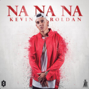 ดาวน์โหลดและฟังเพลง Na Na Na พร้อมเนื้อเพลงจาก Kevin Roldan