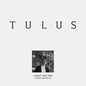 Tulus的专辑Langit Abu - Abu (Versi Akapela)