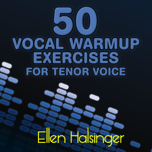 Ellen Halsinger的專輯50 Vocal Warmup Exercises for Tenor Voice