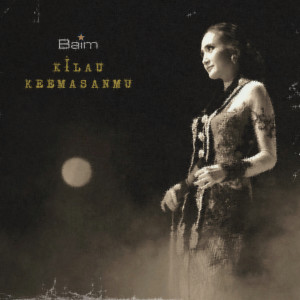 Listen to Kilau Keemasan song with lyrics from Baim