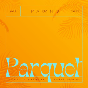 Pawns的專輯Parquet