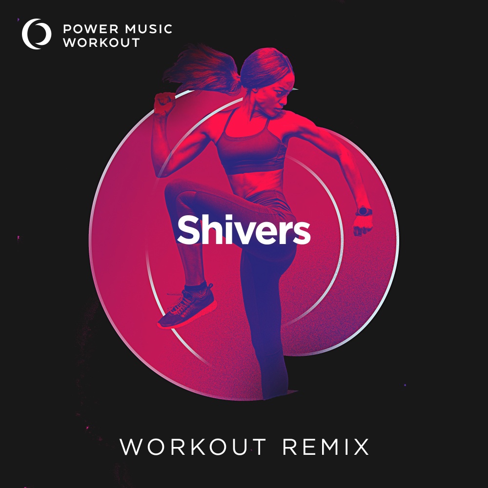 Shivers (Workout Remix 141 BPM)
