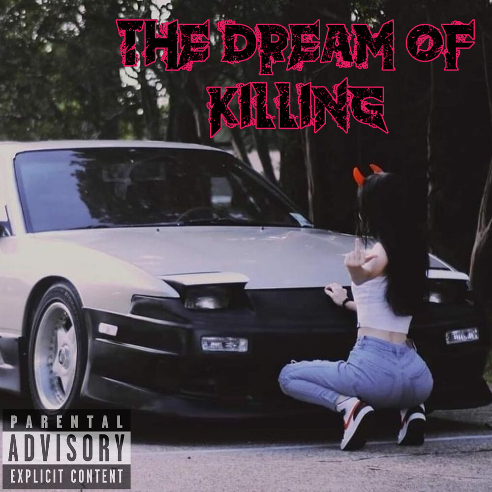 The Dream Of Killing (Explicit)